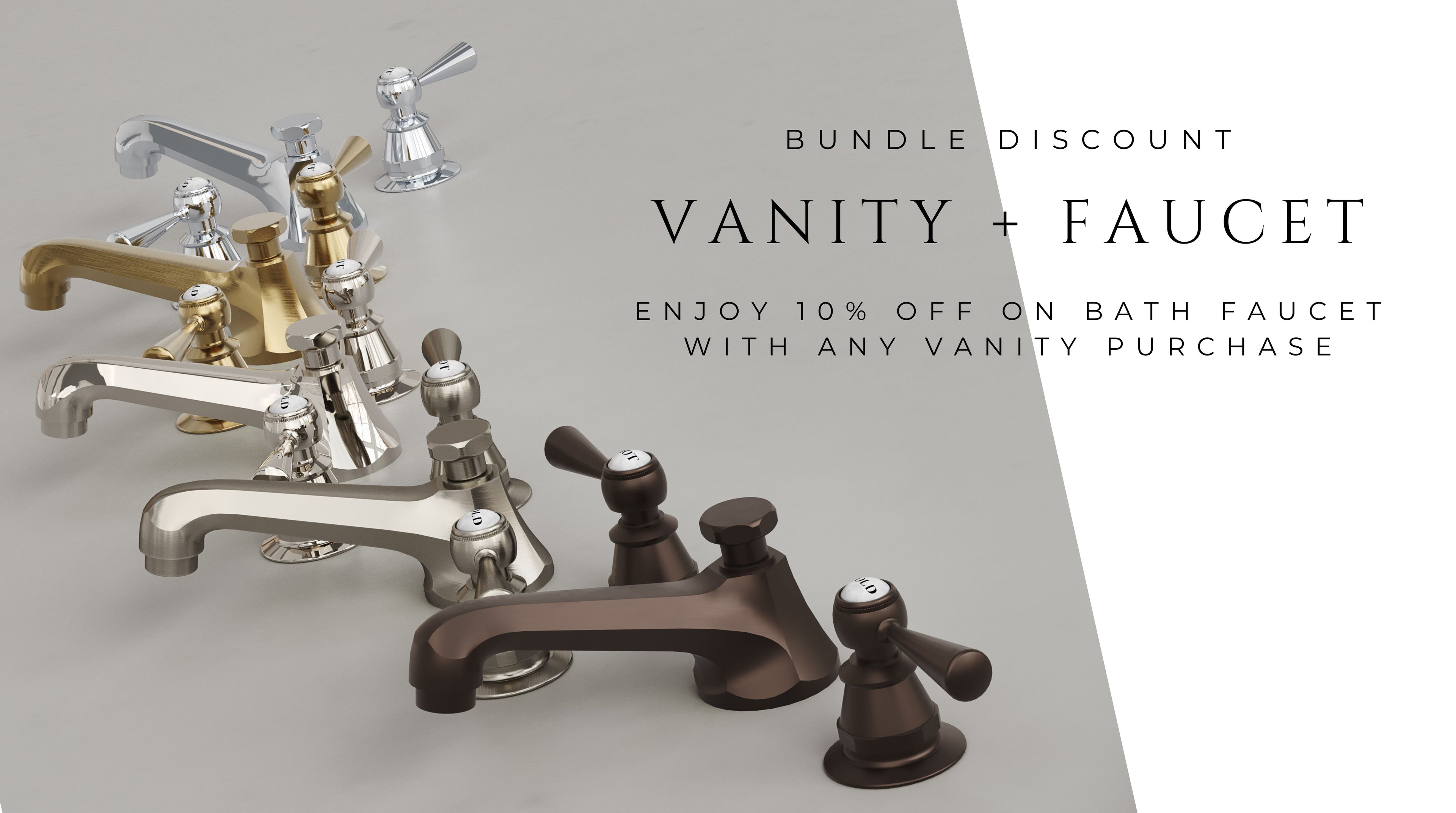 Bundle Sale - Enjoy 10% OFF on any bath faucet with any vanity purchase