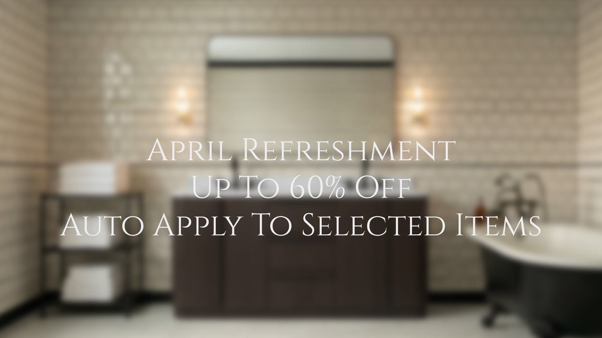 April Refreshment Promotion. Up to 60% off on selected items